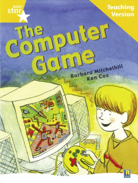 Book cover of: Rigby Star Guided Reading Yellow Level: The Computer Game Teaching Version