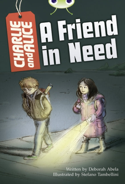 Book cover of: Bug Club Independent Fiction Year 4 Grey B Charlie and Alice A Friend in Need