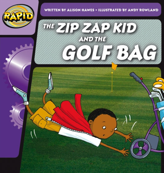 Book cover of: Rapid Phonics Step 1: The Zip Zap Kid and the Golf Bag (Fiction). By: Emma Lynch, Alison Hawes