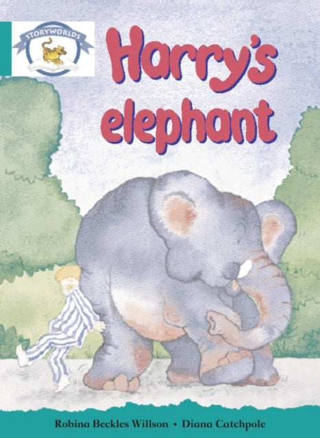 Book cover of: Literacy Edition Storyworlds Stage 6, Animal World, Harry's Elephant. By: Robina Beckles Willson