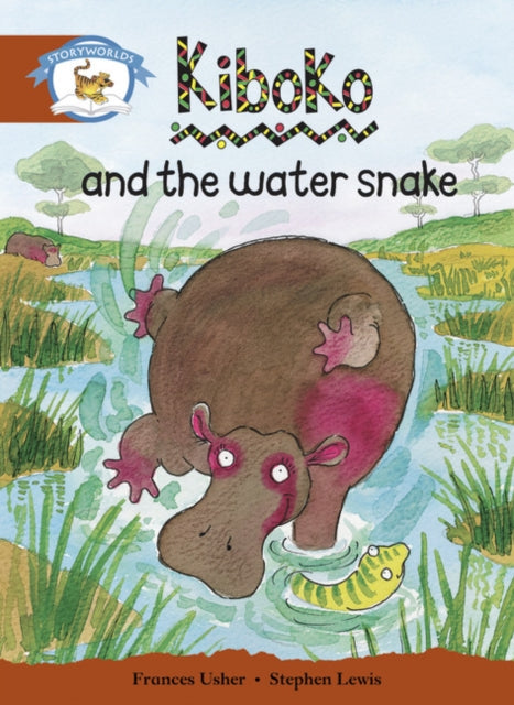 Book cover of: Literacy Edition Storyworlds Stage 7, Animal World, Kiboko and the Water Snake