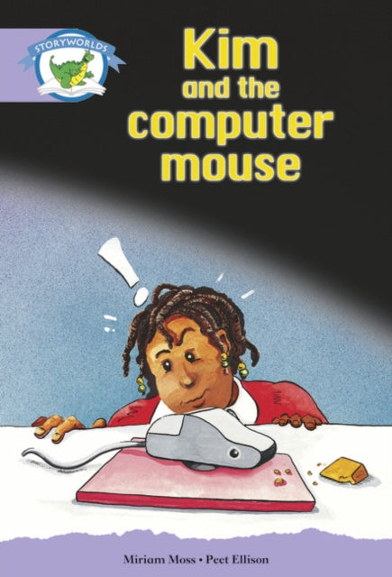 Book cover of: Literacy Edition Storyworlds Stage 8, Fantasy World, Kim and the Computer Mouse