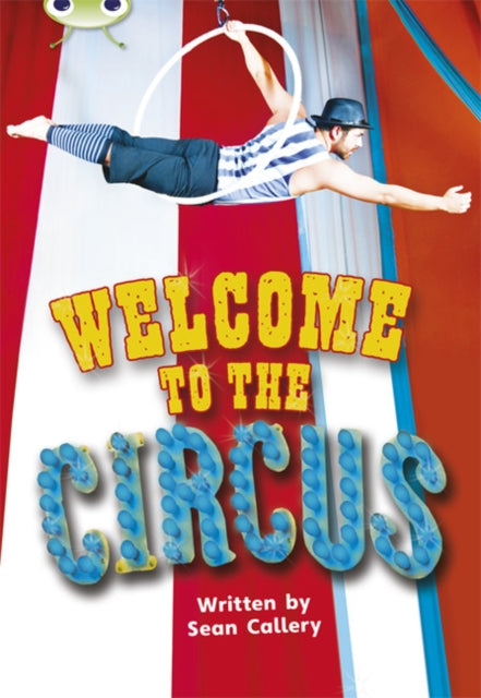 Book cover of: Bug Club Guided Non Fiction Year Two Turquoise Welcome to the Circus