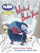 Book cover of: Bug Club Julia Donaldson Plays Brown/3C-3B Wicked Baba Yaga. By: Sarah Shillam