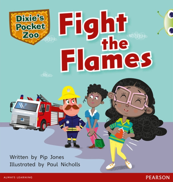 Book cover of: Bug Club Independent Fiction Year 1 Green B A Dixie's Pocket Zoo: Fight the Flames