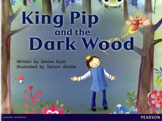 Book cover of: Bug Club Guided Fiction Reception Red B King Pip and the Dark Wood