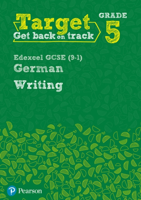 Book cover of: Target Grade 5 Writing Edexcel GCSE (9-1) German Workbook. By: Paul Shannon