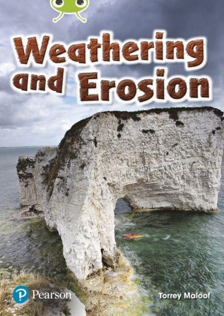 Book cover of: Bug Club Independent Non Fiction Year Two Lime B Plus Weathering and Erosion. By: Torrey Maloof