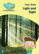 Book cover of: Science Bug: Light and sight Topic Book. By: Deborah Herridge