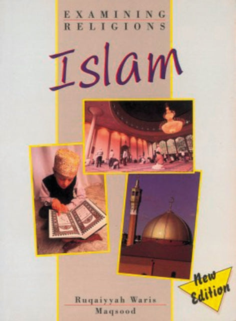 Book cover of: Examining Religions: Islam Core Student Book. By: Ruqaiyyah Waris Maqsood