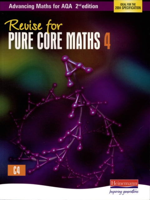 Book cover of: Revise for Advancing Maths for AQA 2nd edition Pure Core Maths 4