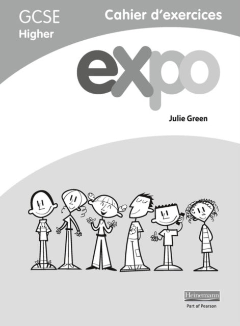 Book cover of: Expo (AQA&OCR) GCSE French Higher Workbooks (pack of 8). By: Julie Green