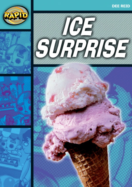 Book cover of: Rapid Reading: Ice Surprise (Starter Level 1A). By: Dee Reid