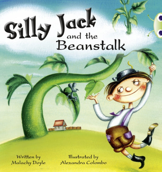 Book cover of: Bug Club Guided Fiction Year 1 Green A Silly Jack and the Beanstalk. By: Mr Malachy Doyle