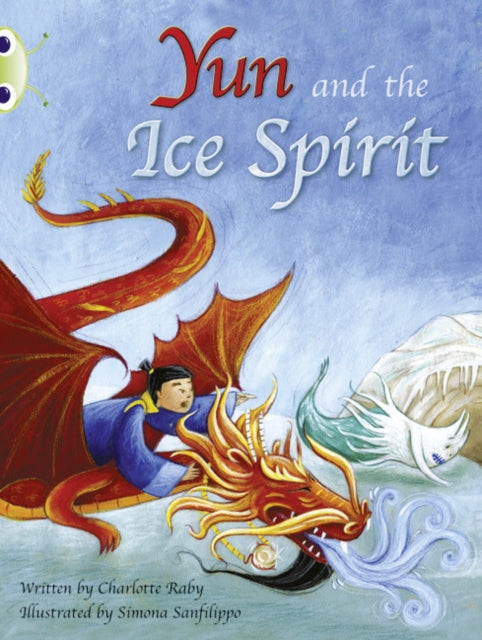 Book cover of: Bug Club Guided Fiction Year Two Turquoise B Yun and the Ice Spirit. By: Charlotte Raby