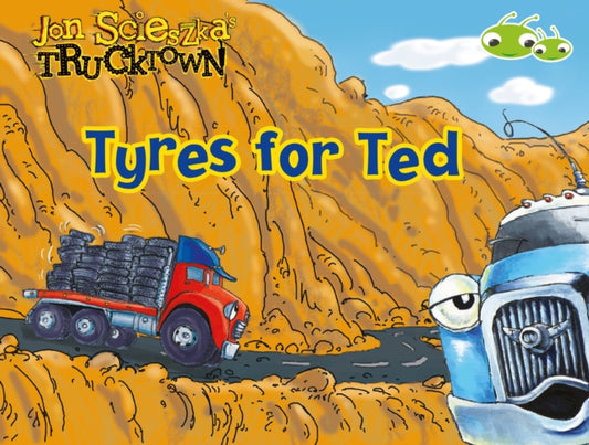 Book cover of: Bug Club Guided Fiction Reception Lilac Trucktown: Tyres for Ted. By: Jon Scieszka