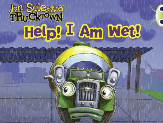 Book cover of: Bug Club Guided Fiction Reception Pink A Trucktown: Help I Am Wet!. By: Alison Hawes