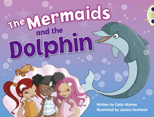 Book cover of: Bug Club Guided Fiction Year 1 Blue A The Mermaids and the Dolphins. By: Celia Warren