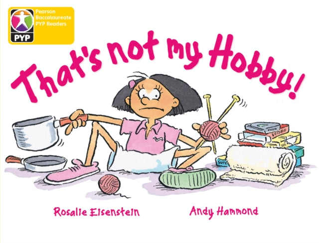 Book cover of: Primary Years Programme Level 3 That's Not My Hobby 6Pack