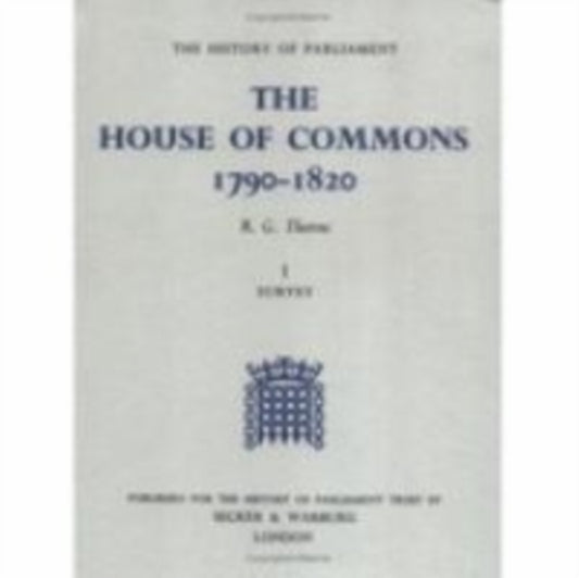 Book cover of: History of Parliament: the House of Commons, 1790-1820 [5 volume set]. By: R. G. Thorne