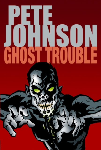 Book cover of: Ghost Trouble. By: Pete Johnson