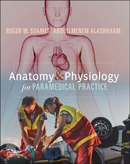 Book cover of: Anatomy and Physiology for Paramedical Practice. By: Roger W. Soames