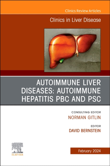 Book cover of: AUTOIMMUNE LIVER DISEASES: AUTOIMMUNE HEPATITIS, PBC, AND PSC, An Issue of Clinics in Liver Disease. By: David Bernstein