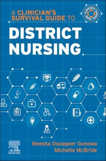 Book cover of: Clinician's Survival Guide to District Nursing. By: Neesha Oozageer Gunowa