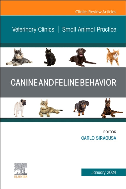 Book cover of: Canine and Feline Behavior, An Issue of Veterinary Clinics of North America: Small Animal Practice. By: Carlo Siracusa