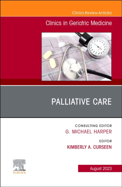 Book cover of: Palliative Care, An Issue of Clinics in Geriatric Medicine. By: Kimberly A. Curseen