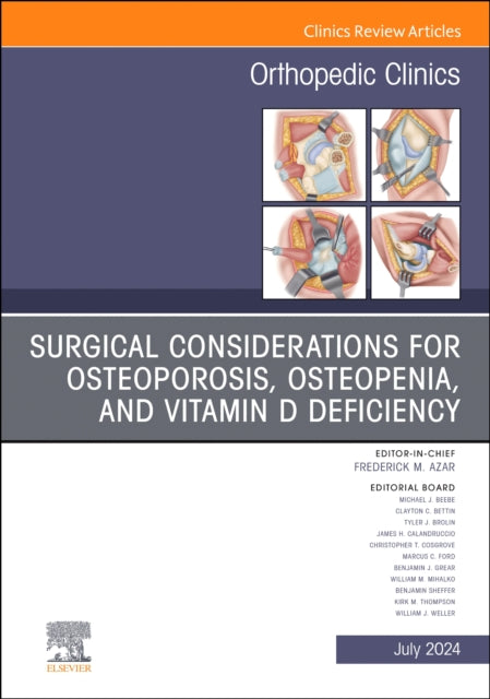 Book cover of: Surgical Considerations for Osteoporosis, Osteopenia, and Vitamin D Deficiency, An Issue of Orthopedic Clinics. By: Frederick M. Azar