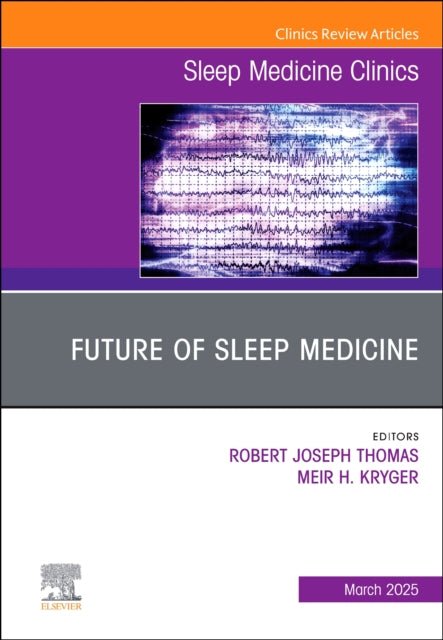 Book cover of: Future of Sleep Medicine, An Issue of Sleep Medicine Clinics
