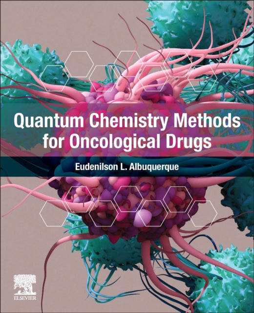 Book cover of: Quantum Chemistry Methods for Oncological Drugs. By: Eudenilson L. Albuquerque
