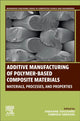 Book cover of: Additive Manufacturing of Polymer-Based Composite Materials. By: Fabienne Touchard