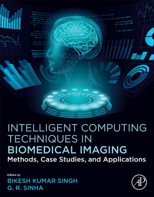 Book cover of: Intelligent Computing Techniques in Biomedical Imaging. By: Bikesh Kumar Singh