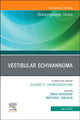 Book cover of: Vestibular Schwannoma, An Issue of Otolaryngologic Clinics of North America. By: Erika Woodson