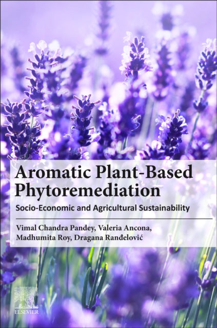 Book cover of: Aromatic Plant-Based Phytoremediation. By: Vimal Chandra Pandey
