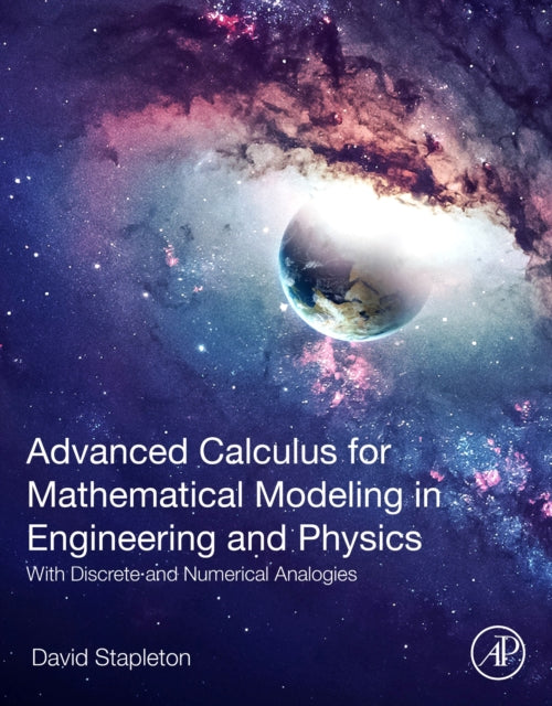 Book cover of: Advanced Calculus for Mathematical Modeling in Engineering and Physics. By: David Stapleton