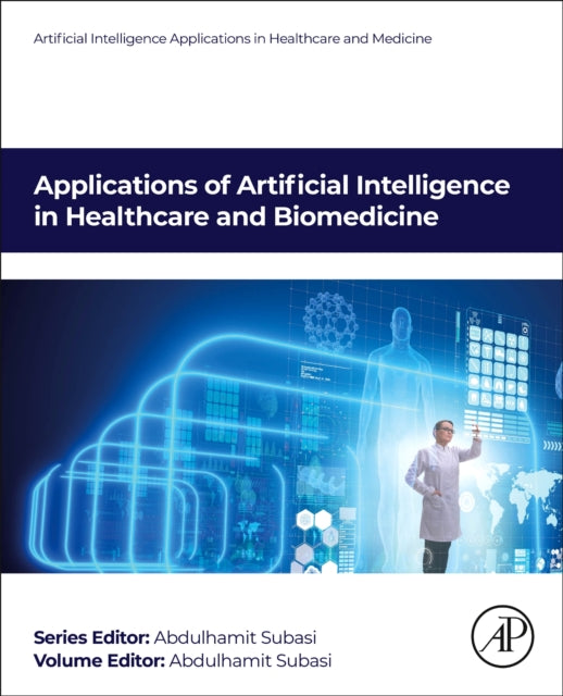 Book cover of: Applications of Artificial Intelligence in Healthcare and Biomedicine. By: Abdulhamit Subasi