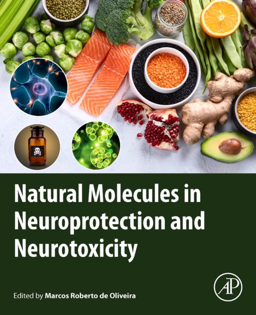 Book cover of: Natural Molecules in Neuroprotection and Neurotoxicity. By: Marcos Roberto de Oliveira