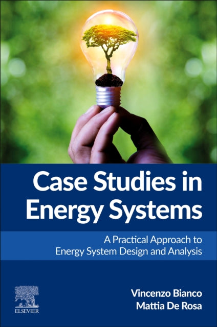 Book cover of: Case Studies in Energy Systems. By: Vincenzo Bianco