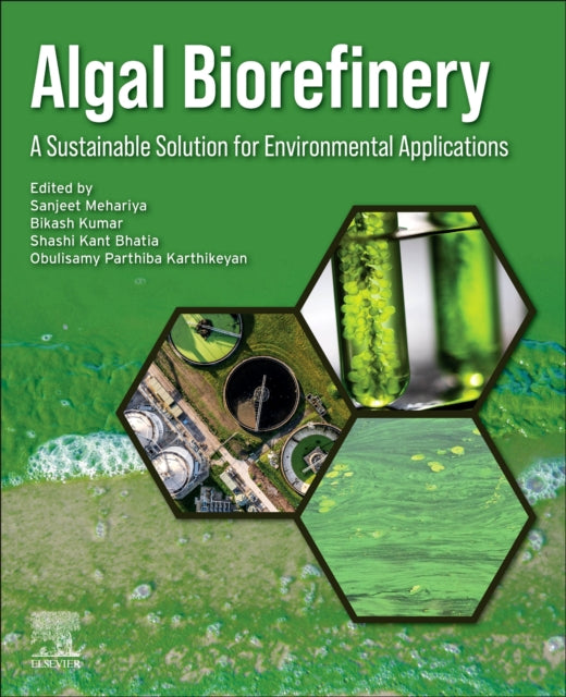 Book cover of: Algal Biorefinery. By: Sanjeet Mehariya