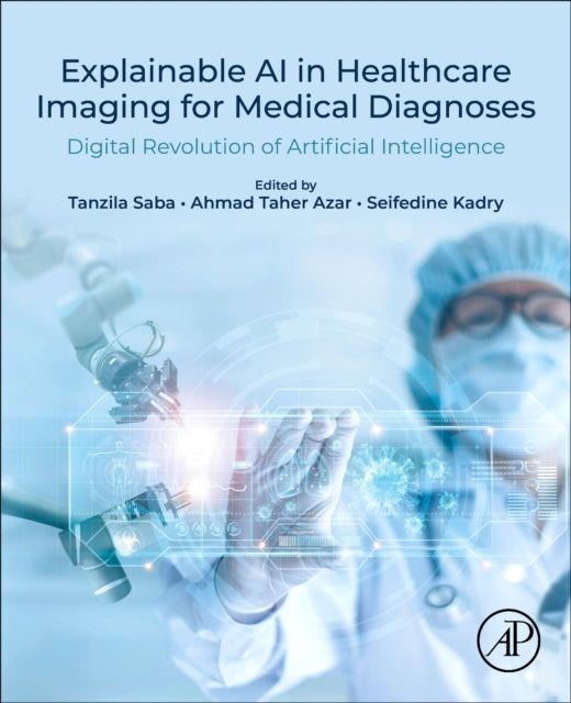 Book cover of: Explainable AI in Healthcare Imaging for Medical Diagnoses. By: Tanzila Saba