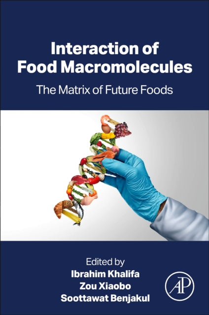 Book cover of: Interaction of Food Macromolecules. By: Ibrahim Khalifa