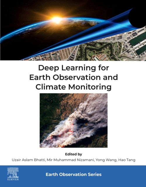 Book cover of: Deep Learning for Earth Observation and Climate Monitoring. By: Uzair Aslam Bhatti