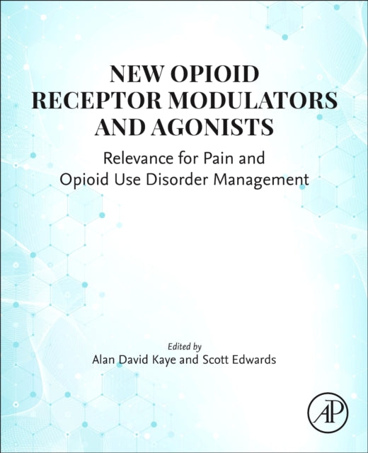 Book cover of: New Opioid Receptor Modulators and  Agonists. By: Alan David Kaye