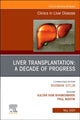 Book cover of: Liver Transplantation: A Decade of Progress, An Issue of Clinics in Liver Disease