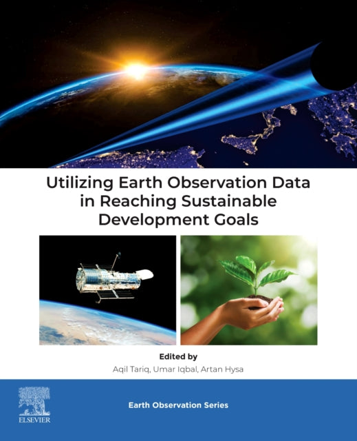 Book cover of: Utilizing Earth Observation Data in Reaching Sustainable Development Goals. By: Aqil Tariq