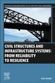 Book cover of: Civil Structures and Infrastructure Systems: From Reliability to Resilience. By: Cao Wang