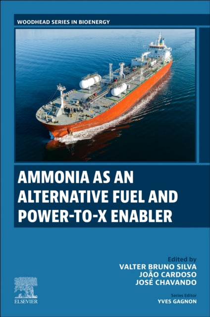 Book cover of: Ammonia as an Alternative Fuel and Power-to-X Enabler. By: Valter Silva